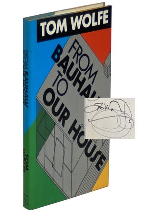 Item No: #364801 From Bauhaus to Our House. Tom Wolfe
