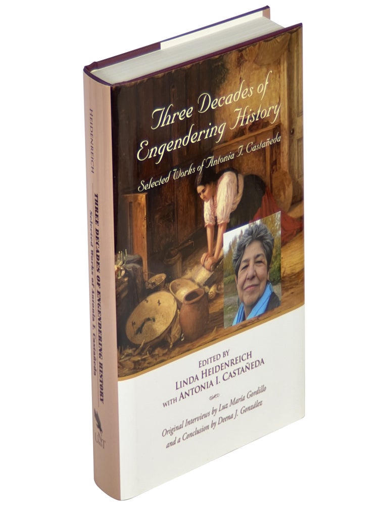 Three Decades of Engendering History: Selected Works of Antonia I. Castaneda