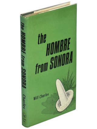Item No: #364998 The Hombre from Sonora. Charles Willeford, Will Charles