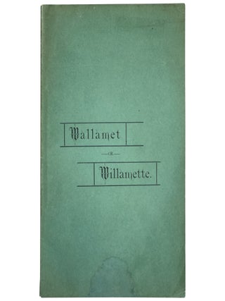 Item No: #365198 Wallamet or Willamette: The Name and Not the Thing [Caption Title