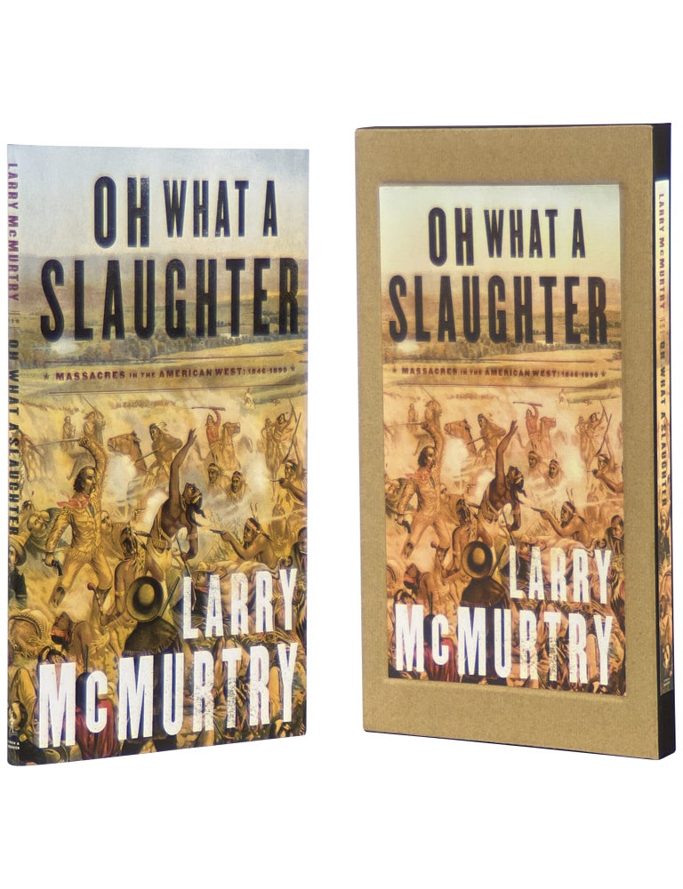 Oh What a Slaughter: Massacres in the American West, 1846&ndash;1890 [Signed, Numbered, Slipcase]