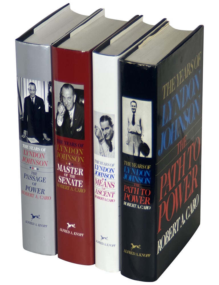 The Years of Lyndon Johnson: The Path to Power; Means of Ascent; Master of the Senate; The Passage of Power