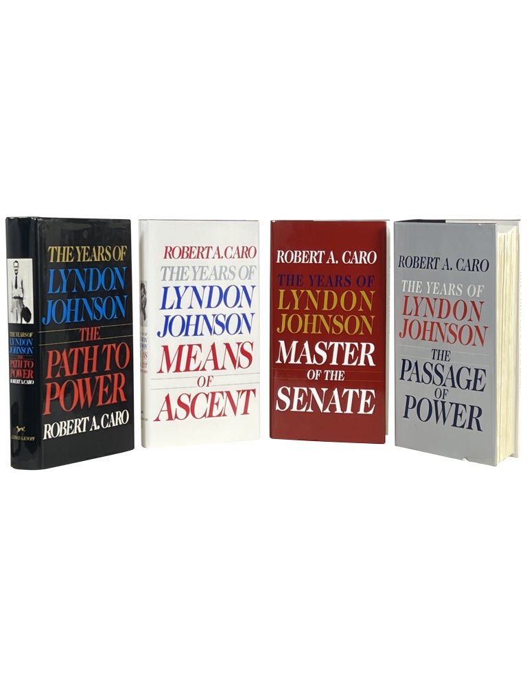 The Years of Lyndon Johnson: The Path to Power; Means of Ascent; Master of the Senate; The Passage of Power