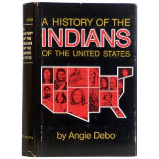 Item No: #365400 A History of the Indians of the United States. Angie Debo