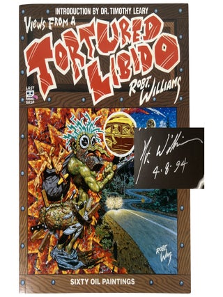 Item No: #365411 Views from a Tortured Libido: The Art of Robert Williams....