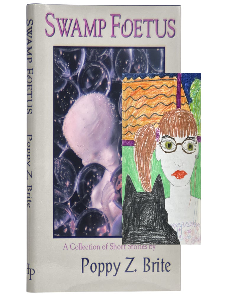 Item No: #365537 Swamp Foetus: A Collection of Short Stories. Poppy Z. Brite.