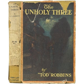 Item No: #365623 The Unholy Three. C. A. Robbins, Clarence Aaron a. k a. Tod...
