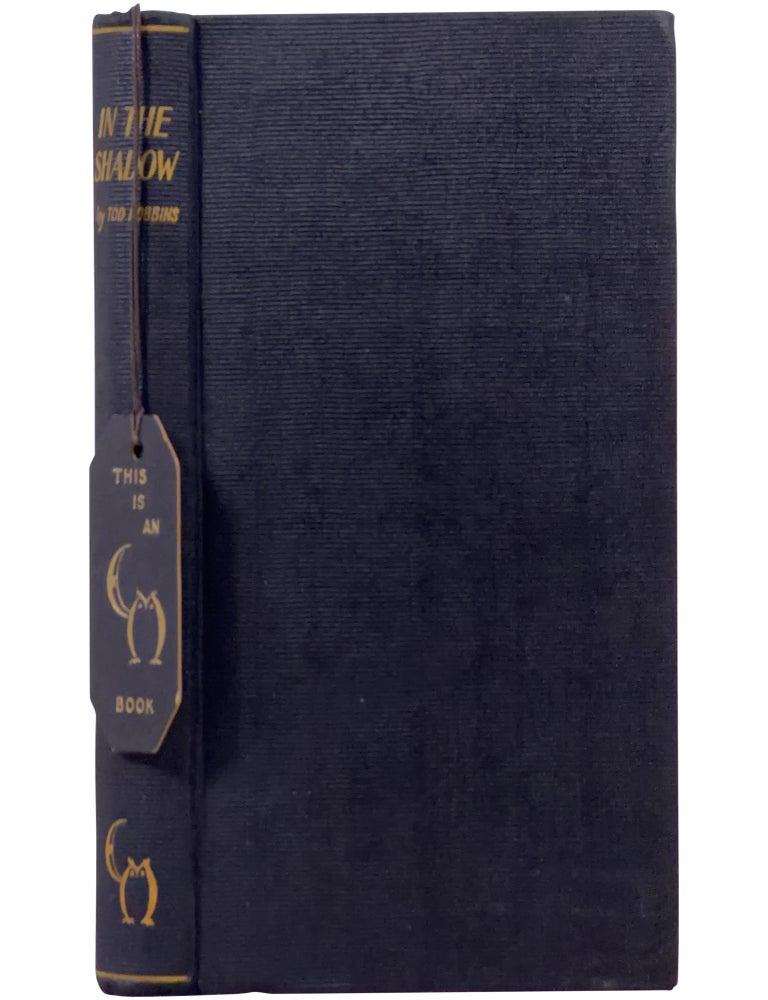 Item No: #365727 In the Shadow. Tod Robbins, a k. a. Clarence Aaron.