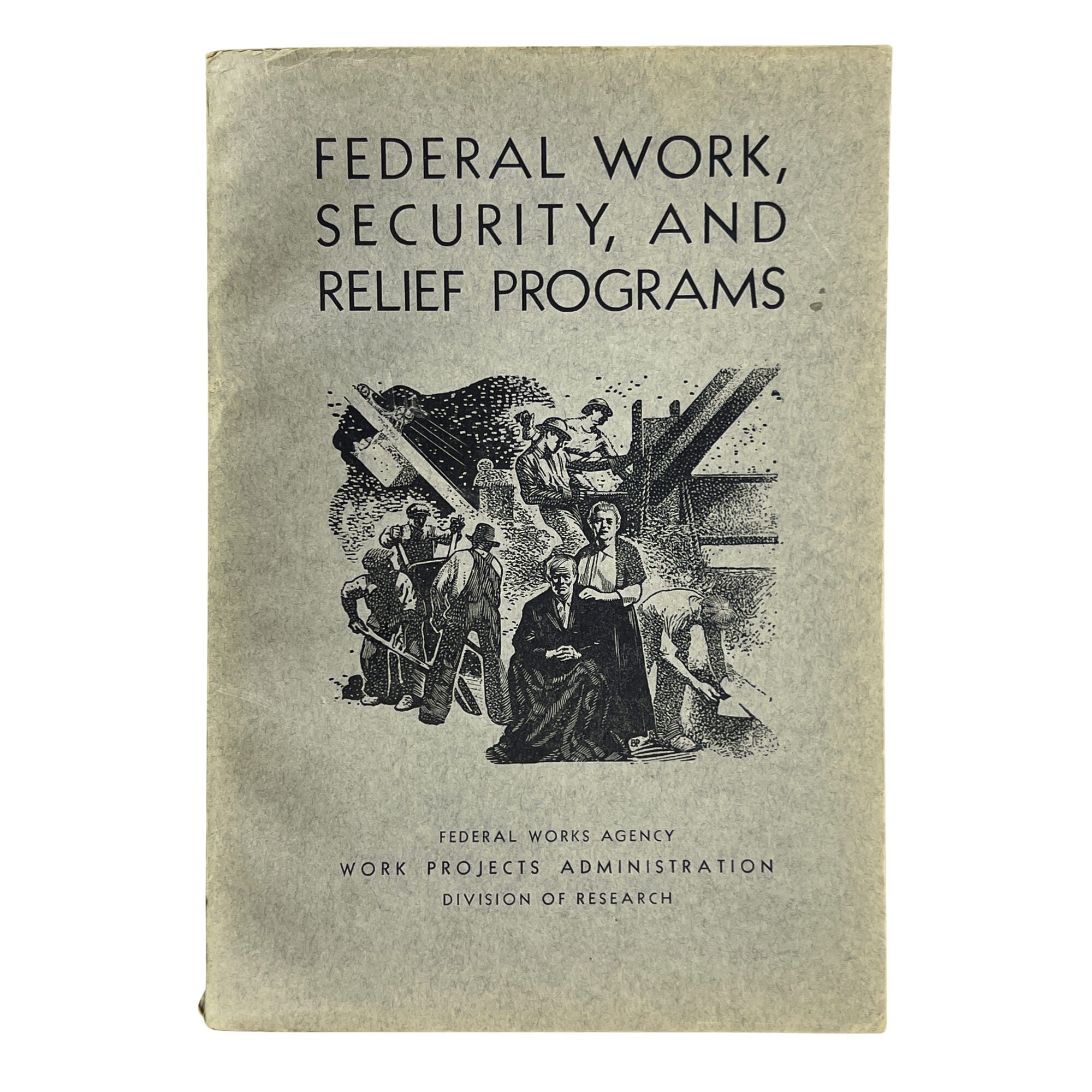 Federal Work, Security, and Relief Programs | Works Progress ...