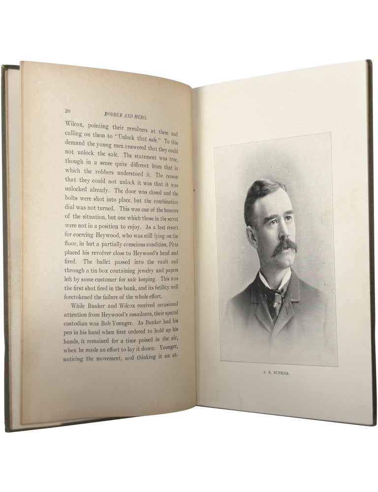 Robber and Hero: The story of the raid on the First National Bank of Northfield, Minnesota, by the James-Younger band of robbers, in 1876 ...