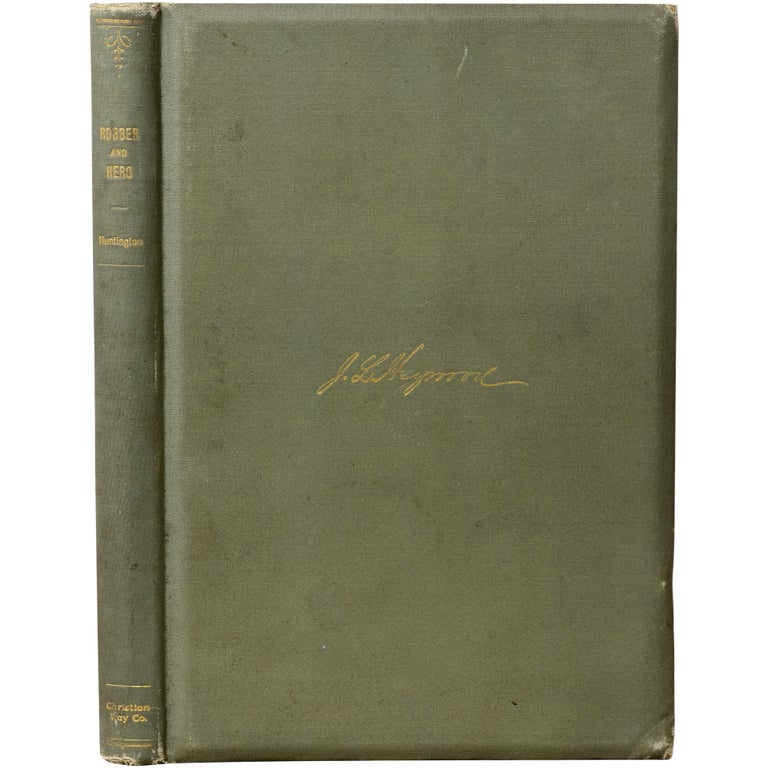Robber and Hero: The story of the raid on the First National Bank of Northfield, Minnesota, by the James-Younger band of robbers, in 1876 ...
