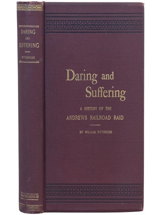 Item No: #366197 Daring and Suffering: A History of the Andrews Railroad Raid...