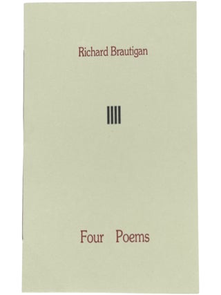 Item No: #366328 Four Poems. Richard Brautigan