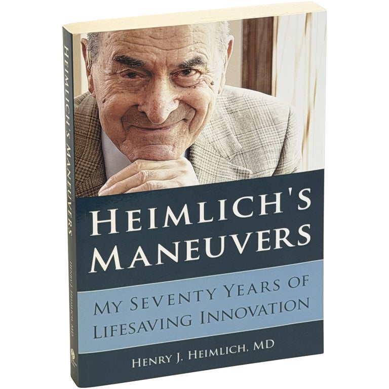 Heimlich's Maneuvers: My Seventy Years of Lifesaving Innovation