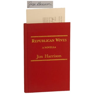 Item No: #39316 Republican Wives: A Novella. Jim Harrison
