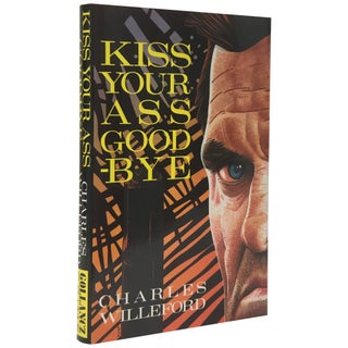 Item No: #45115 Kiss Your Ass Good-bye. Charles Willeford