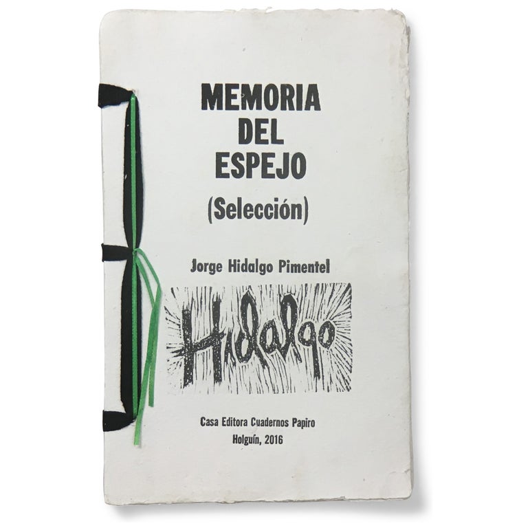 Item No: #4579 Memoria del espejo (Selección). Jorge Hidalgo Pimentel.