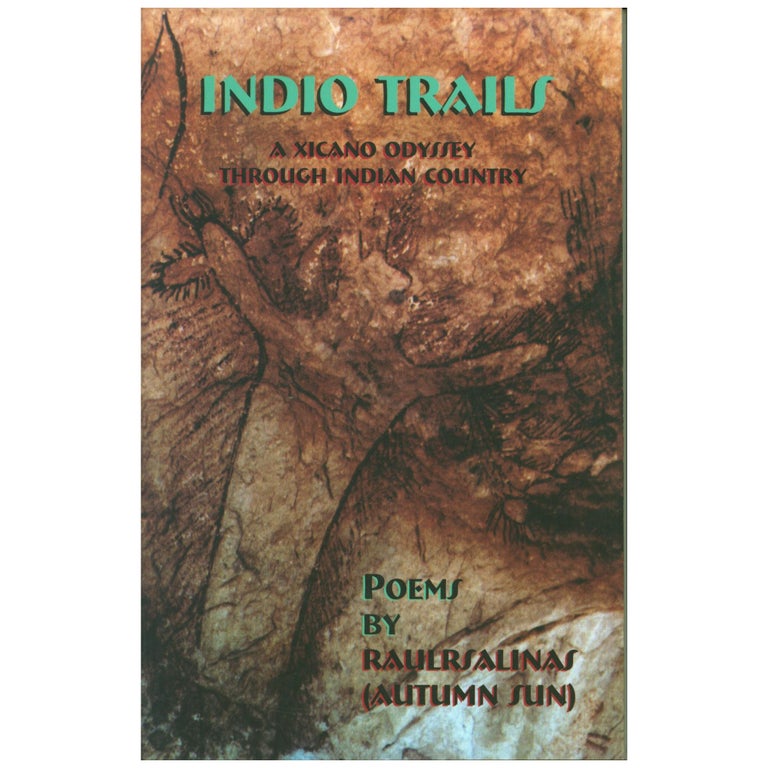 Item No: #4764 Indio Trails: A Xicano Odyssey through Indian Country. Raulrsalinas, Raul R. Salinas.