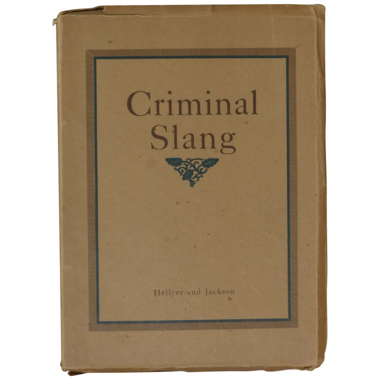 Item No: #55624 A Vocabulary of Criminal Slang with Some Examples of Common Usages. Louis E. Jackson, C. R. Hellyer.