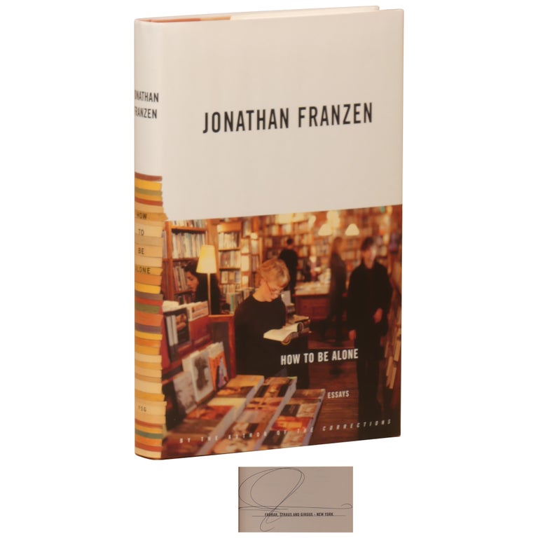 Item No: #56715 How To Be Alone: Essays. Jonathan Franzen.