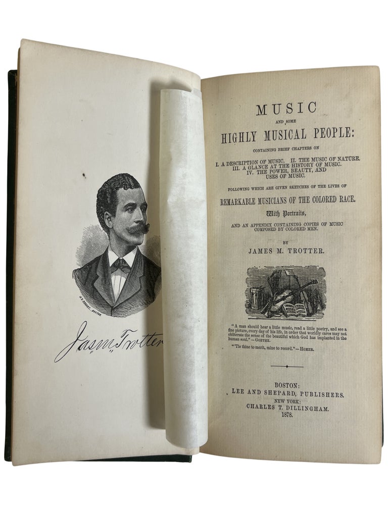 Music and Some Musical People...Following Which Are Given Sketches of the Lives of Remarkable Musicians of the Colored Race. With Portraits, and an Appendix Containing Copies of Music Composed by Colored Men