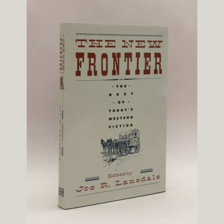 Item No: #67713 The New Frontier: The Best of Today's Western Fiction. Joe R. Lansdale.