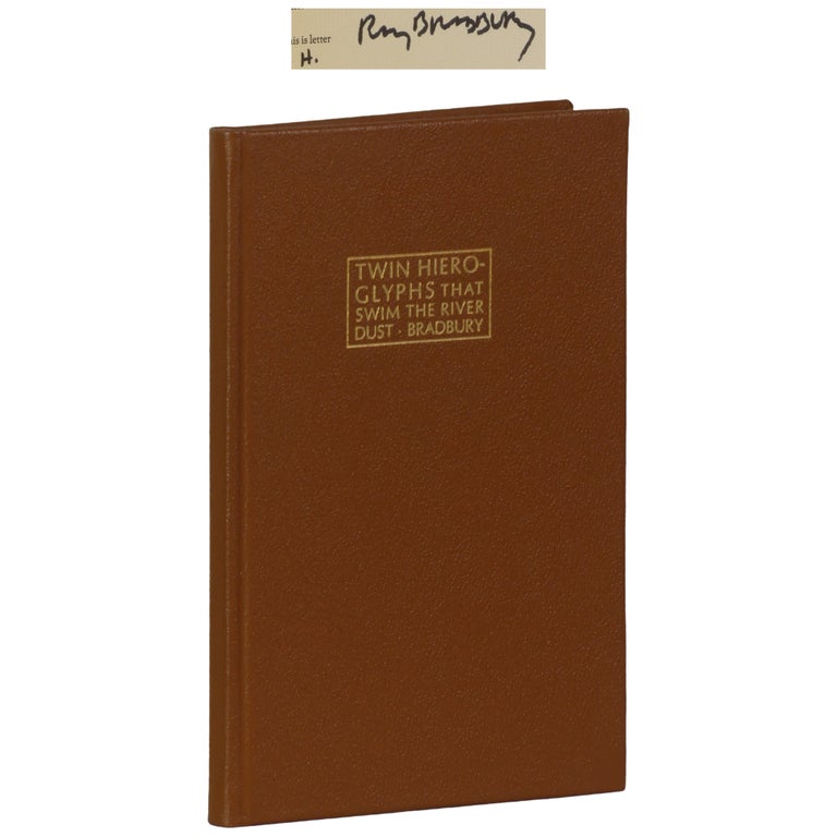 Item No: #73527 Twin Hieroglyphs That Swim the River Dust [Signed, Lettered]. Ray Bradbury.