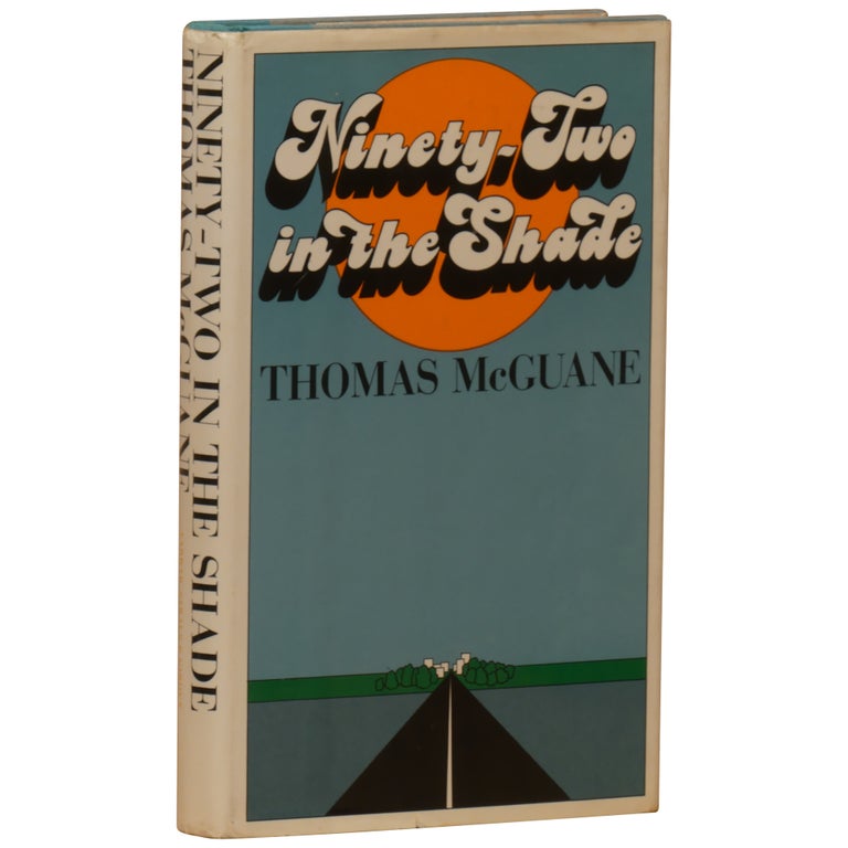 Item No: #8105 Ninety-Two in the Shade. Thomas McGuane.