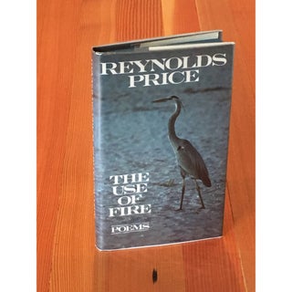 Item No: #9071 The Use of Fire: Poems. Reynolds Price