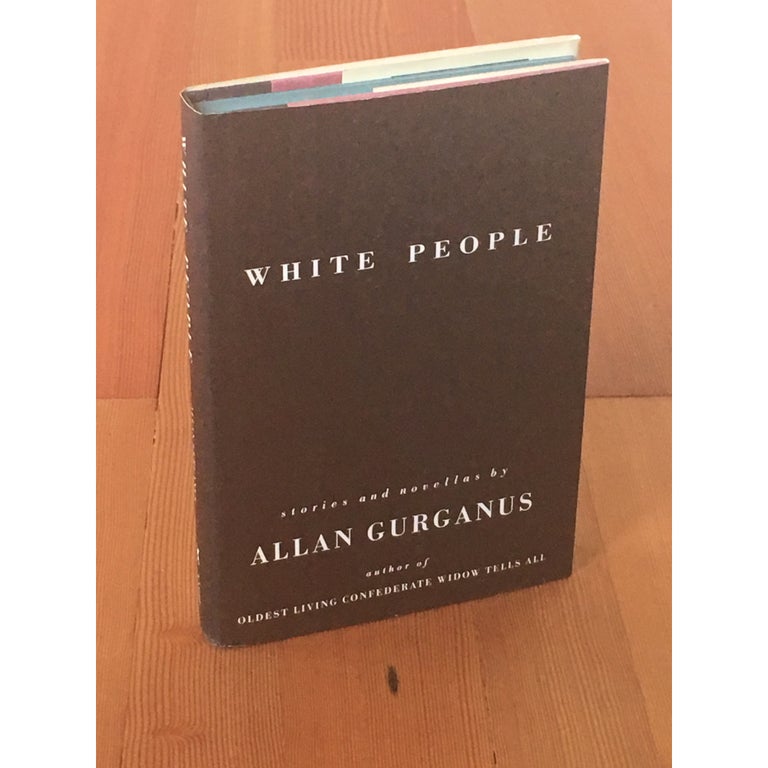 Item No: #9087 White People [Great Inscription]. Allan Gurganus.