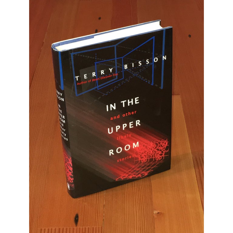 Item No: #9099 In the Upper Room and Other Likely Stories [Association Copy]. Terry Bisson.