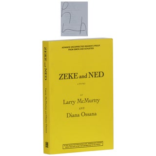 Item No: #96338 Zeke and Ned [Uncorrected Proof]. Larry McMurtry, Diana Ossana