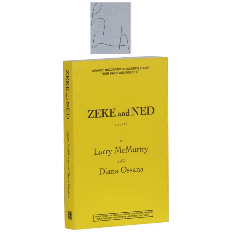 Item No: #96338 Zeke and Ned [Uncorrected Proof]. Larry McMurtry, Diana Ossana.
