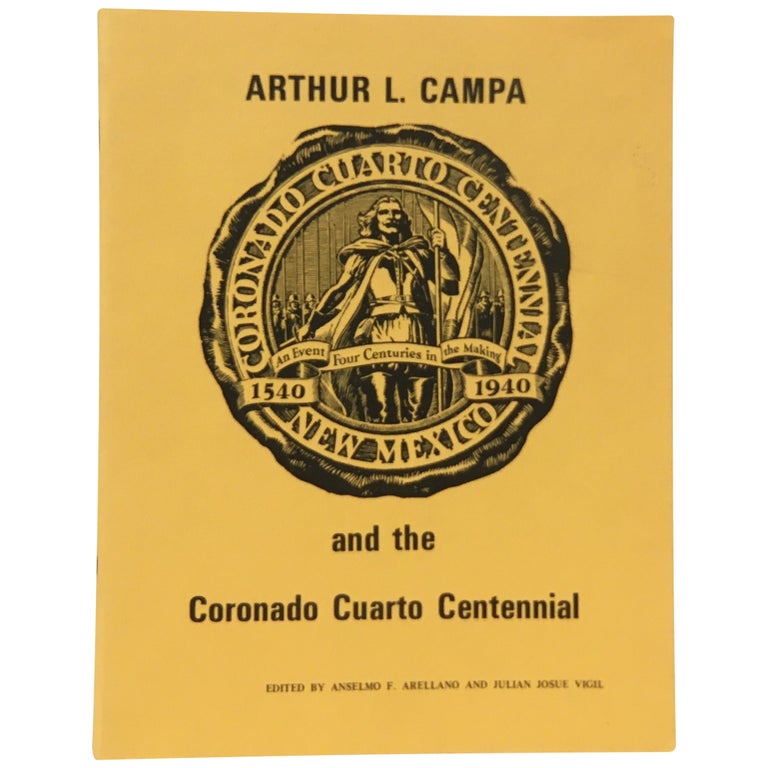 Item No: #9863 Arthur L Campa and the Coronado Cuarto Centennial. Arthur L. Campa, Anselmo F. Arellano, Julian Josue Vigil.
